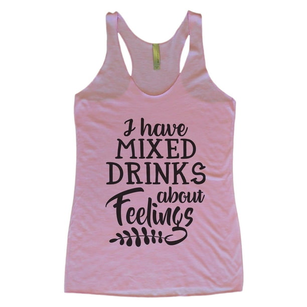 Mad Over Shirts I Have Mixed Drinks About Feelings Unisex Premium Racerback Tank top Mad Over Shirts I Have Mixed Drinks About Feelings Unisex Premium Racerback Tank top